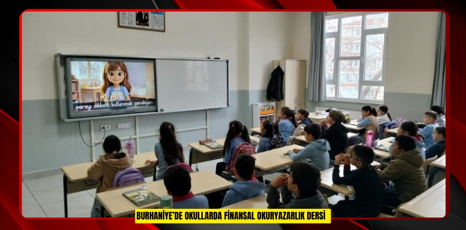 Burhaniye’de okullarda Finansal Okuryazarlık dersi