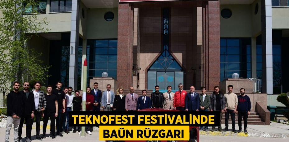 TEKNOFEST Festivalinde BAÜN rüzgarı
