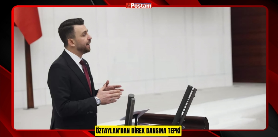 ÖZTAYLAN’DAN DİREK DANSINA TEPKİ