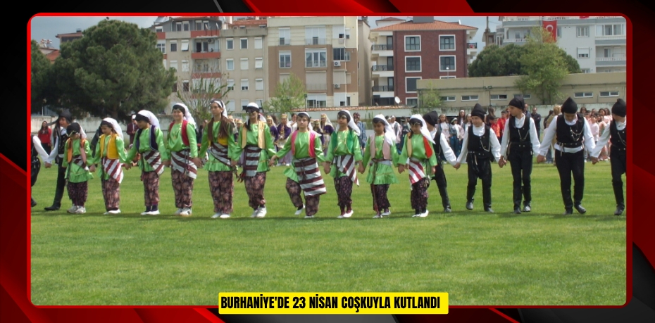 Burhaniye'de 23 Nisan coşkuyla kutlandı  