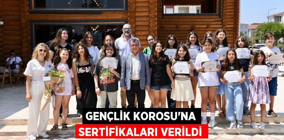 GENÇLİK KOROSU’NA SERTİFİKALARI VERİLDİ