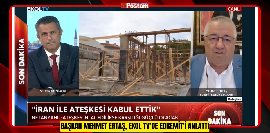 BAŞKAN MEHMET ERTAŞ, EKOL TV’DE EDREMİT’İ ANLATTI