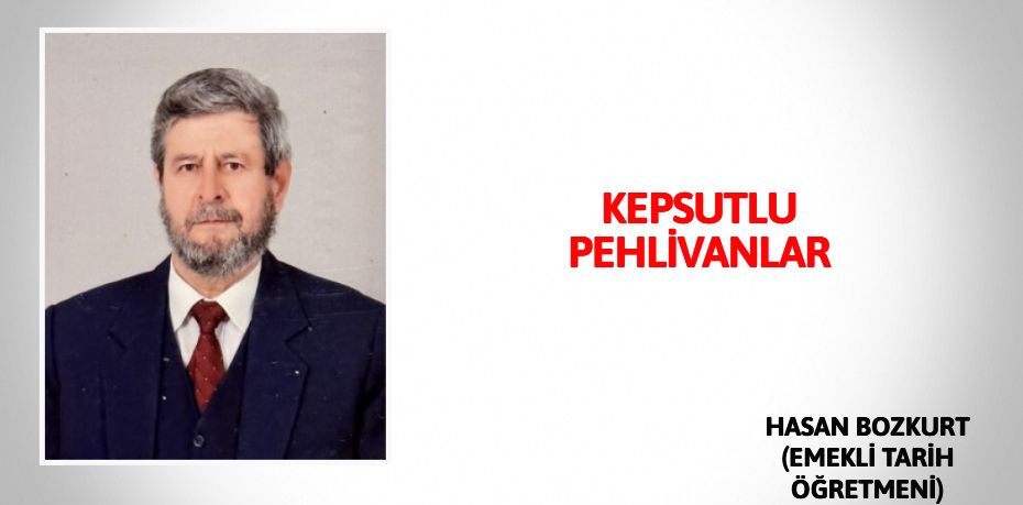 KEPSUTLU PEHLİVANLAR