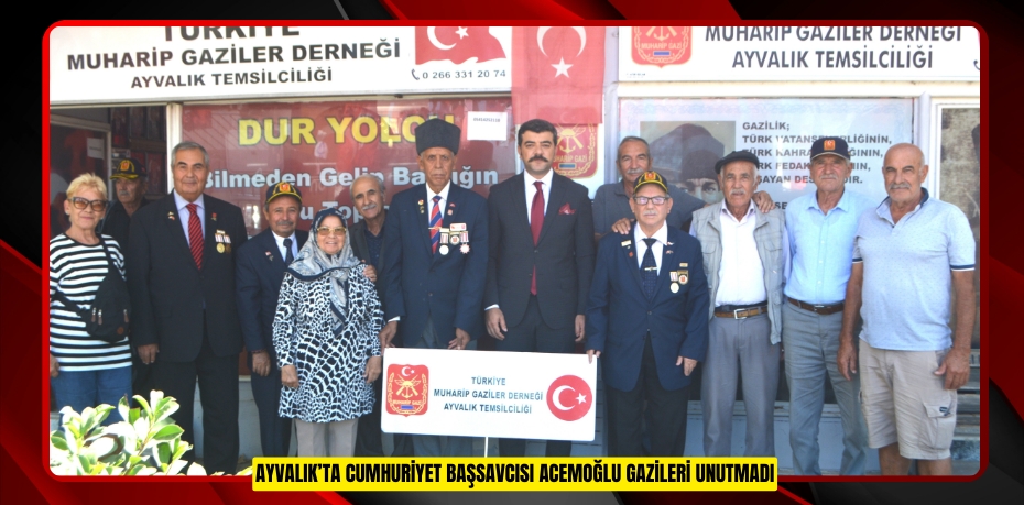 Ayvalık’ta Cumhuriyet Başsavcısı Acemoğlu gazileri unutmadı