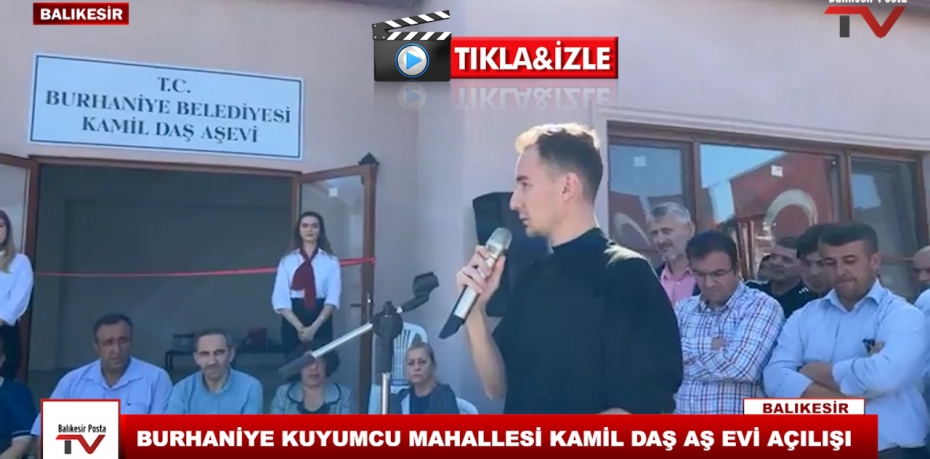 BURHANİYE KUYUMCU MAHALLESİ KAMİL DAŞ AŞ EVİ AÇILIŞI