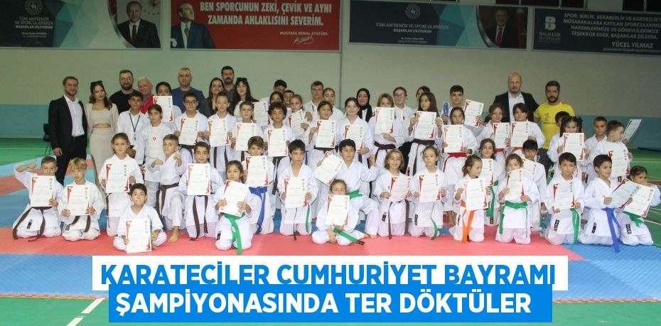 KARATECİLER CUMHURİYET BAYRAMI ŞAMPİYONASINDA TER DÖKTÜLER