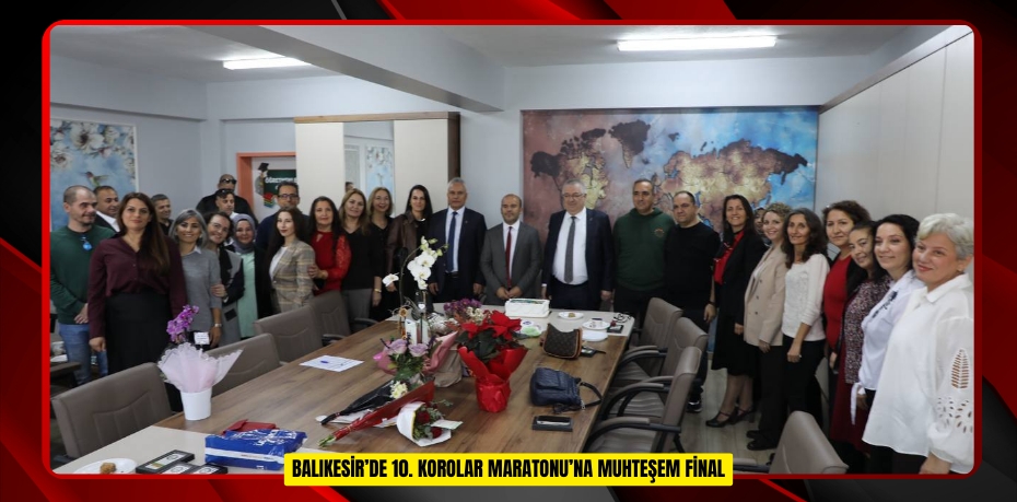  BALIKESİR’DE 10. KOROLAR MARATONU’NA MUHTEŞEM FİNAL