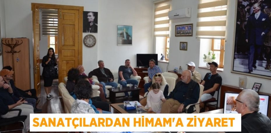 Sanatçılardan Himam’a ziyaret