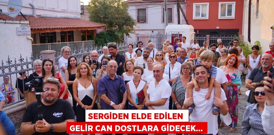 SERGİDEN ELDE EDİLEN GELİR CAN DOSTLARA GİDECEK…