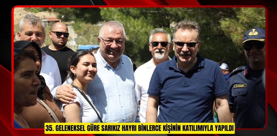 35. GELENEKSEL GÜRE SARIKIZ HAYRI BİNLERCE KİŞİNİN KATILIMIYLA YAPILDI