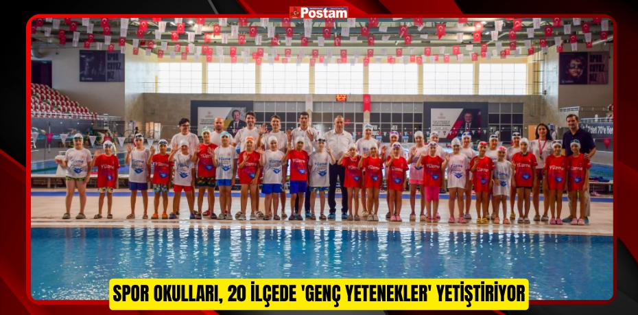 SPOR OKULLARI, 20 İLÇEDE 'GENÇ YETENEKLER' YETİŞTİRİYOR