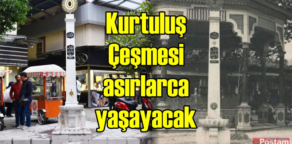 Kurtuluş Çeşmesi asırlarca yaşayacak
