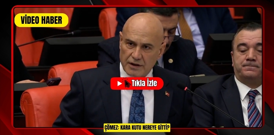 ÇÖMEZ: KARA KUTU NEREYE GİTTİ?