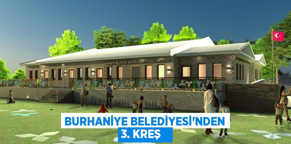 Burhaniye Belediyesi’nden 3. Kreş