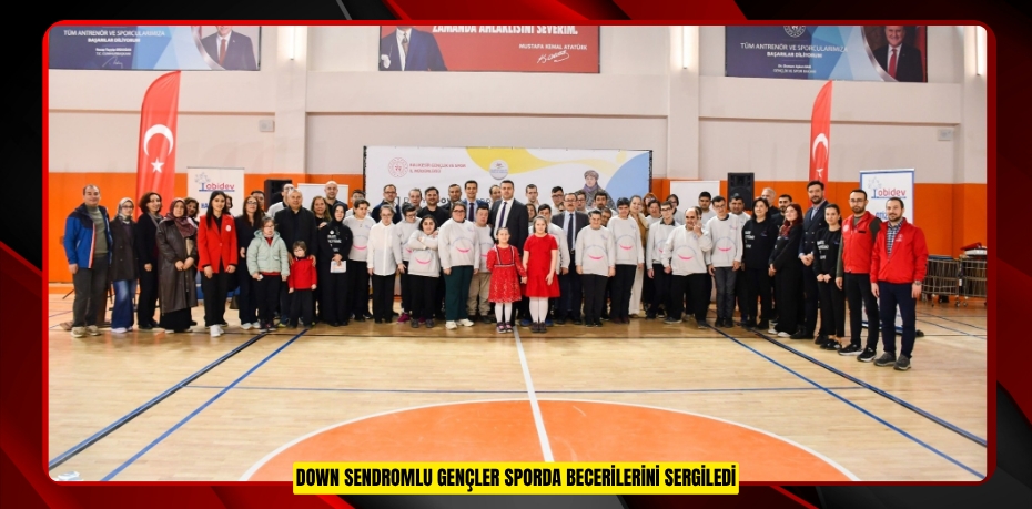  Down sendromlu gençler sporda becerilerini sergiledi