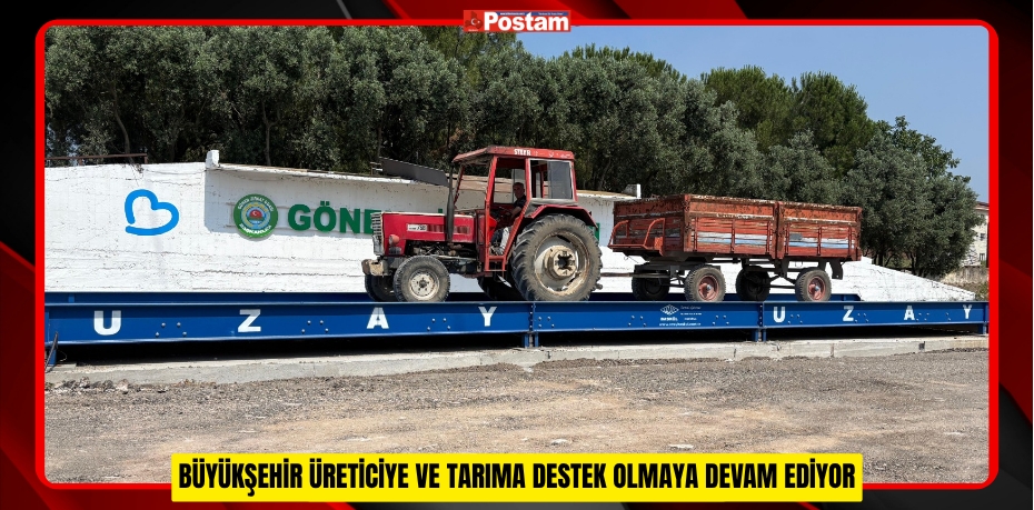 BÜYÜKŞEHİR ÜRETİCİYE VE TARIMA DESTEK OLMAYA DEVAM EDİYOR