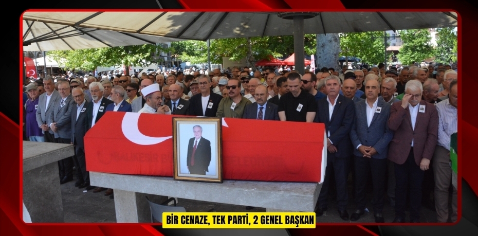 Bir cenaze, tek parti, 2 genel başkan