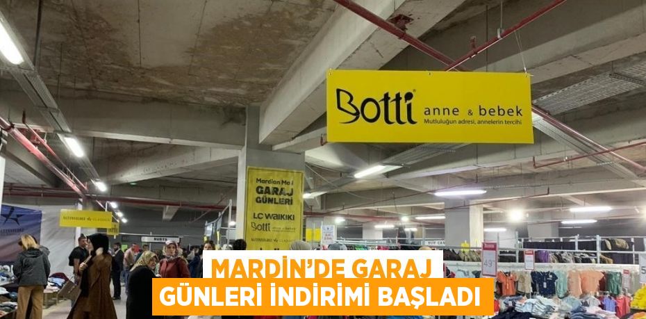 MARDİN’DE GARAJ GÜNLERİ İNDİRİMİ BAŞLADI