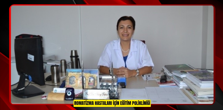 Romatizma hastaları için eğitim polikliniği