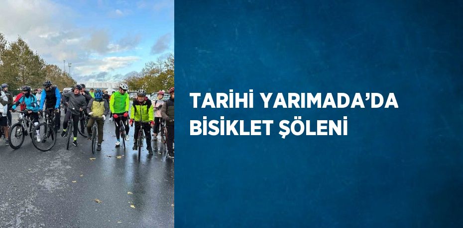 TARİHİ YARIMADA’DA BİSİKLET ŞÖLENİ