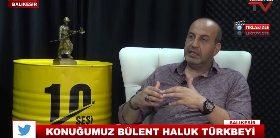 KONUĞUMUZ BÜLENT HALUK TÜRKBEYİ 16