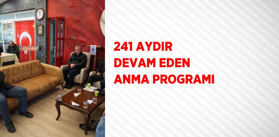 241 AYDIR DEVAM EDEN ANMA PROGRAMI