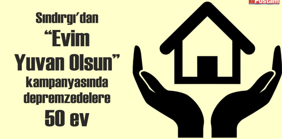 Sındırgı'dan “Evim Yuvan Olsun“ kampanyasında depremzedelere 50 ev