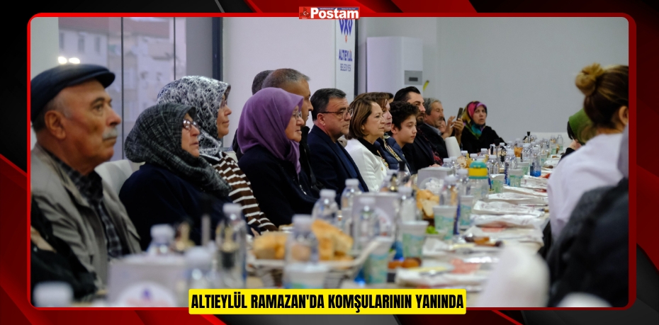 ALTIEYLÜL RAMAZAN'DA KOMŞULARININ YANINDA
