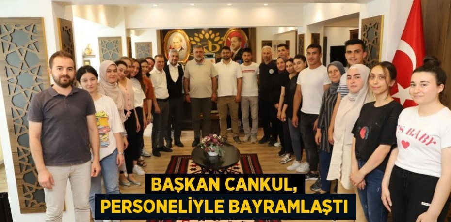 Başkan Cankul, Personeliyle Bayramlaştı