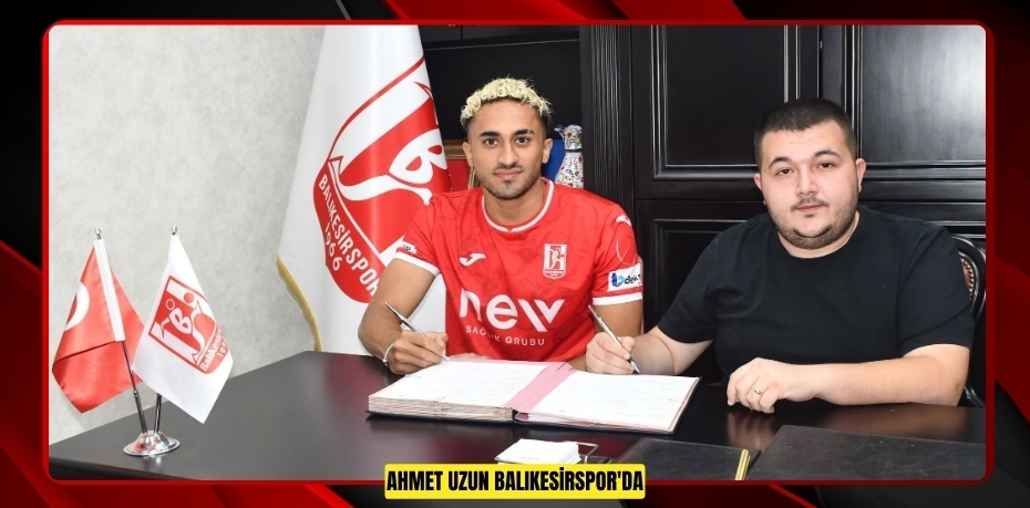 Ahmet Uzun Balıkesirspor'da