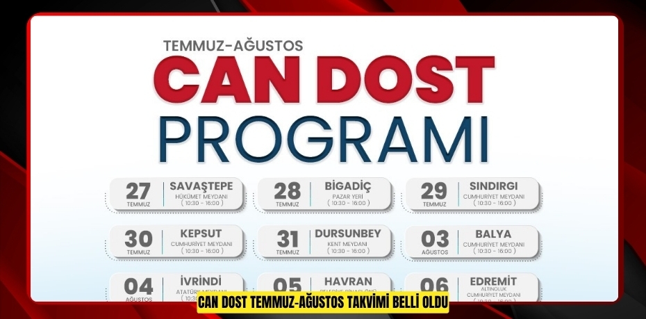 CAN DOST TEMMUZ-AĞUSTOS TAKVİMİ BELLİ OLDU