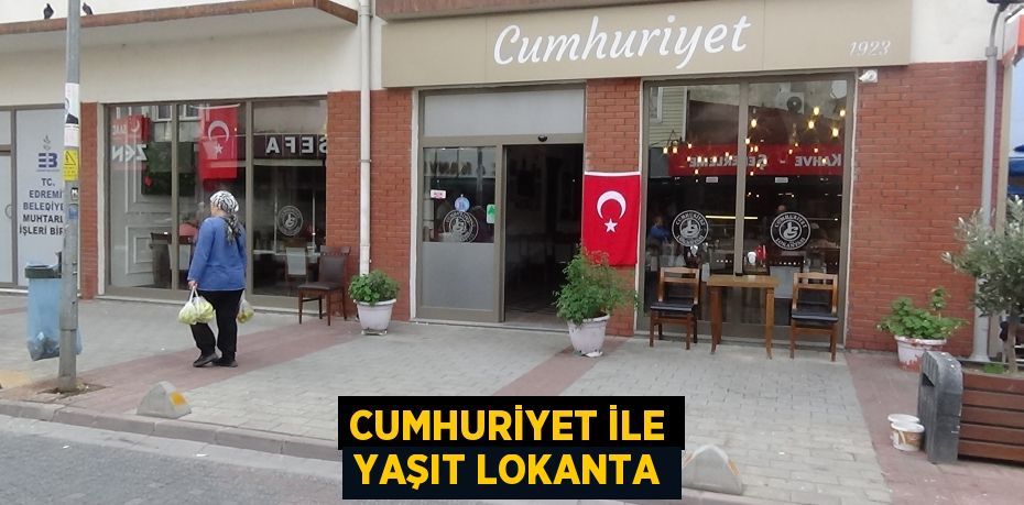 CUMHURİYET İLE YAŞIT LOKANTA