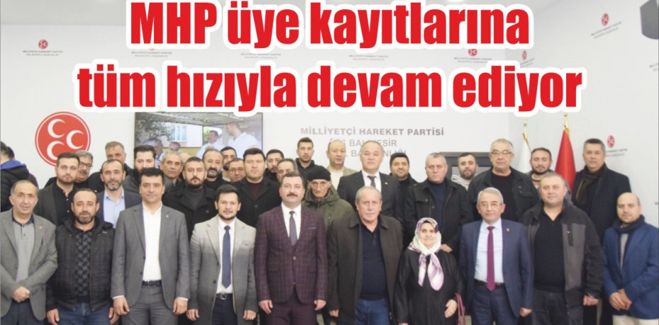 MHP üye kayıtlarına tüm hızıyla devam ediyor