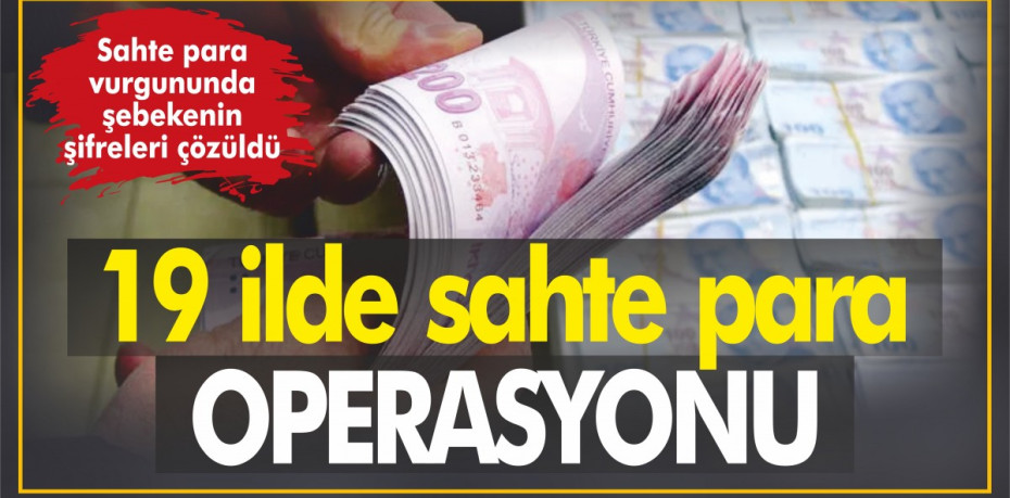 Sahte para vurgununda şebekenin şifreleri çözüldü