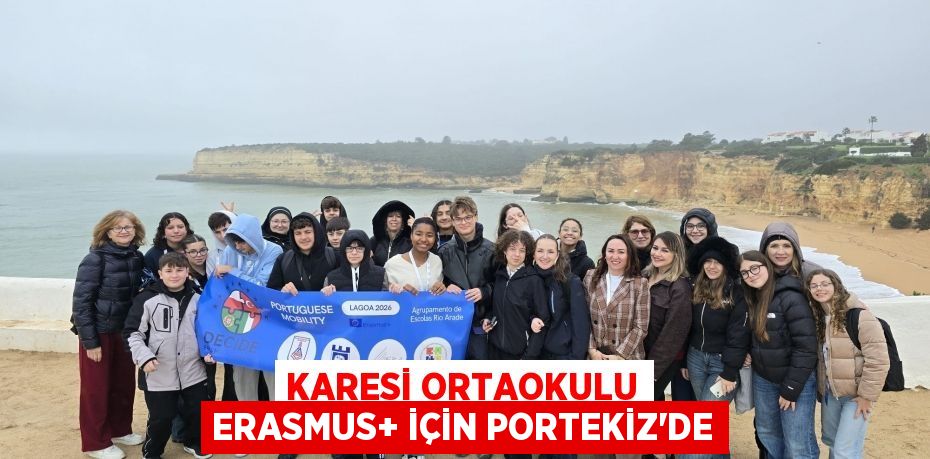Karesi Ortaokulu Erasmus+ İçin Portekiz’de