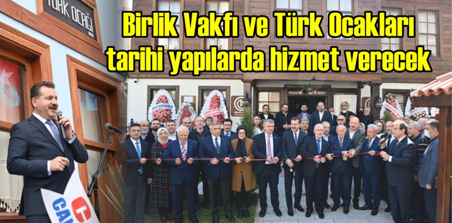 Birlik Vakfı ve Türk Ocakları  tarihi yapılarda hizmet verecek
