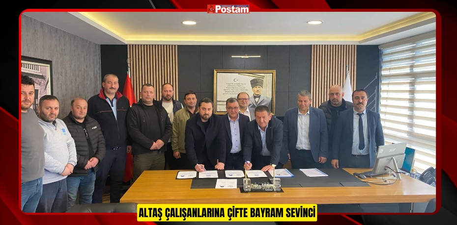 ALTAŞ ÇALIŞANLARINA ÇİFTE BAYRAM SEVİNCİ