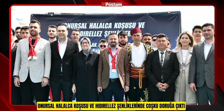 ONURSAL HALALCA KOŞUSU VE HIDIRELLEZ ŞENLİKLERİNDE COŞKU DORUĞA ÇIKTI
