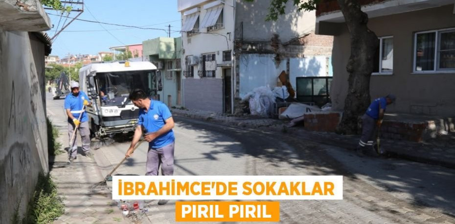 İBRAHİMCE’DE SOKAKLAR PIRIL PIRIL