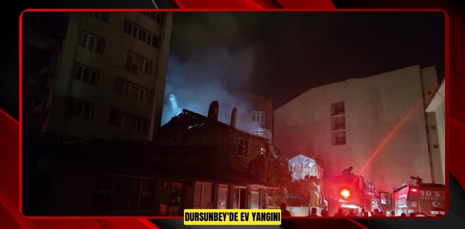 Dursunbey'de ev yangını