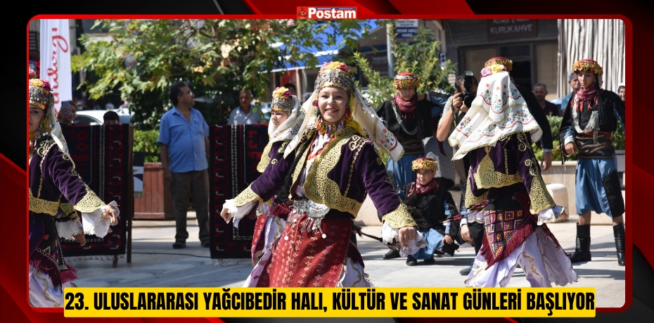 23. Uluslararası Yağcıbedir Halı, Kültür ve Sanat Günleri başlıyor