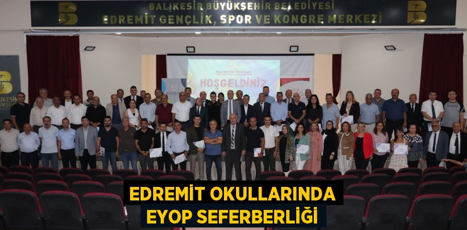 EDREMİT OKULLARINDA EYOP SEFERBERLİĞİ