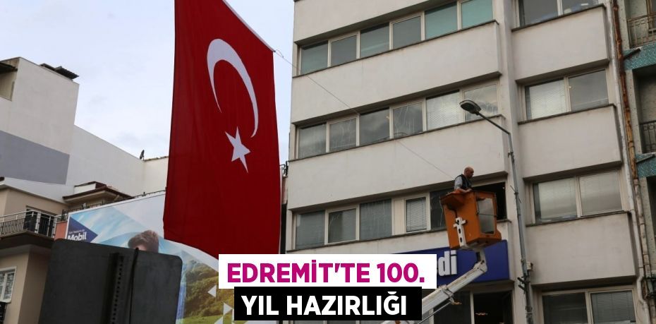 Edremit’te 100. Yıl Hazırlığı