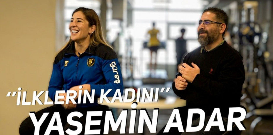 "İLKLERİN KADINI'' YASEMİN ADAR