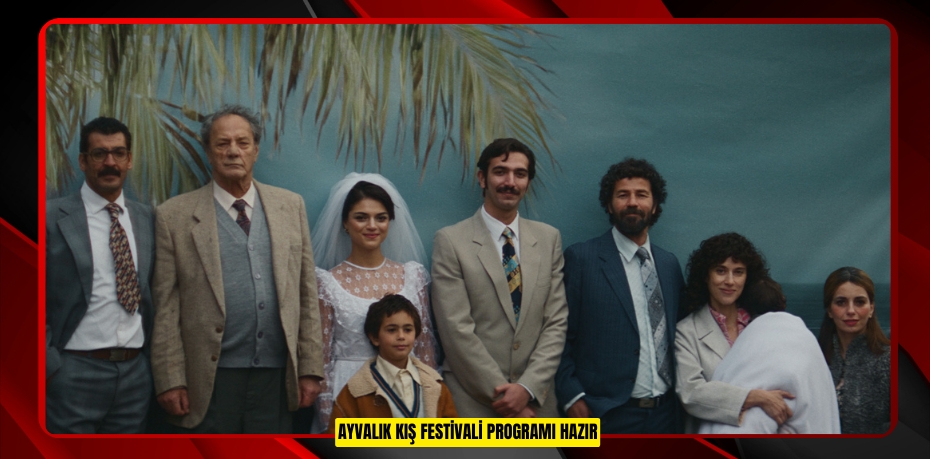 AYVALIK KIŞ FESTİVALİ PROGRAMI HAZIR