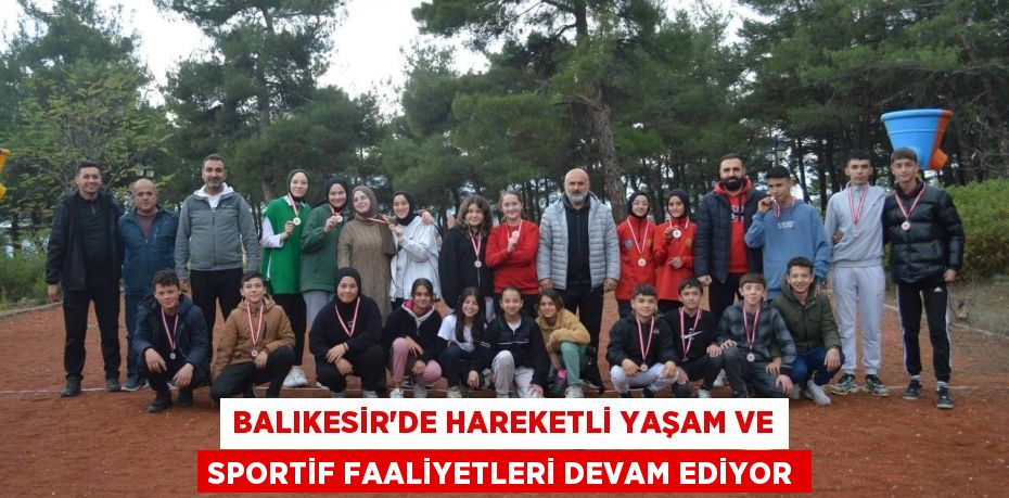 Balıkesir’de Hareketli Yaşam ve Sportif Faaliyetleri Devam Ediyor