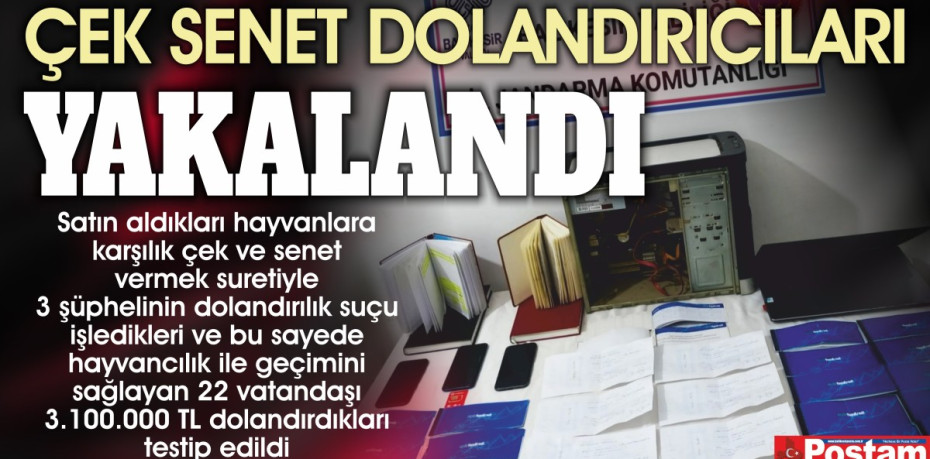 ÇEK SENET DOLANDIRICILARI YAKALANDI