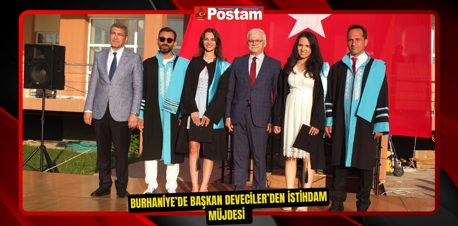 Burhaniye’de Başkan Deveciler’den istihdam müjdesi