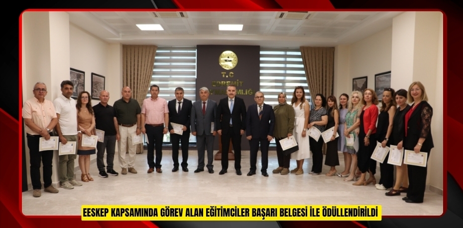 EESKEP kapsamında görev alan eğitimciler başarı belgesi ile ödüllendirildi