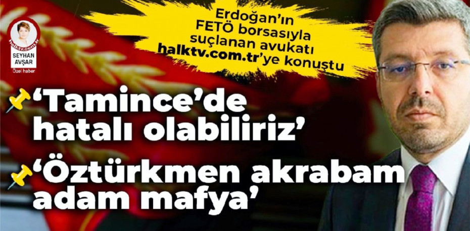 FETÖ borsasıyla suçlanan Mustafa Doğan İnal: Yılmaz Öztürkmen akrabam, adam mafya